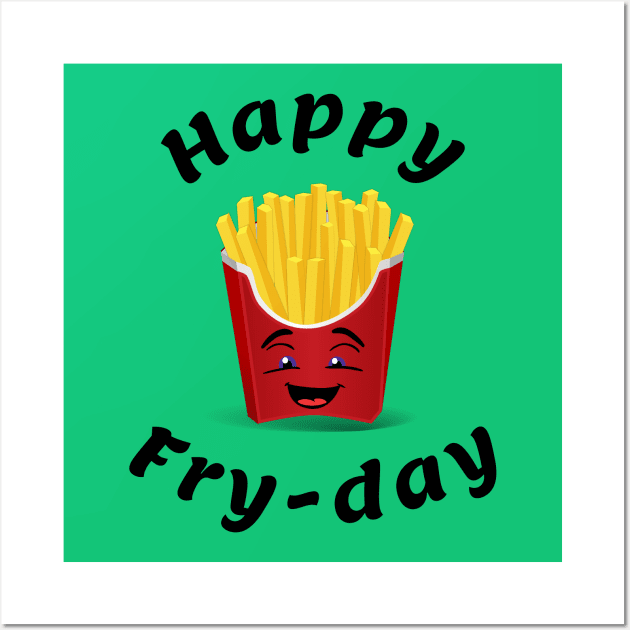 Happy fry day Wall Art by Hany Khattab